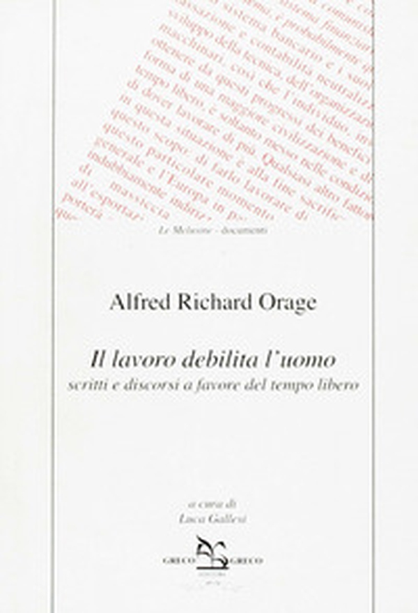 Il lavoro debilita l'uomo. Scritti e discorsi a favore del tempo libero - Librerie.coop Il lavoro debilita l'uomo. Scritti e discorsi a favore del tempo libero - Librerie.coop