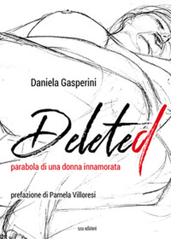 Delete. Parabola di una donna innamorata - Librerie.coop Delete. Parabola di una donna innamorata - Librerie.coop