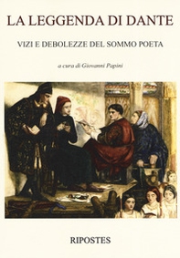 La leggenda di Dante. Vizi e debolezze del sommo poeta - Librerie.coop La leggenda di Dante. Vizi e debolezze del sommo poeta - Librerie.coop