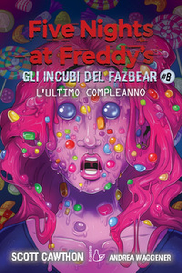 L'ultimo compleanno. Gli incubi del Fazbear. Five nights at Freddy's - Vol. 8 - Librerie.coop L'ultimo compleanno. Gli incubi del Fazbear. Five nights at Freddy's - Vol. 8 - Librerie.coop