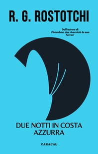 Due notti in Costa Azzurra. Non è una storia d'amore la mia - Librerie.coop Due notti in Costa Azzurra. Non è una storia d'amore la mia - Librerie.coop