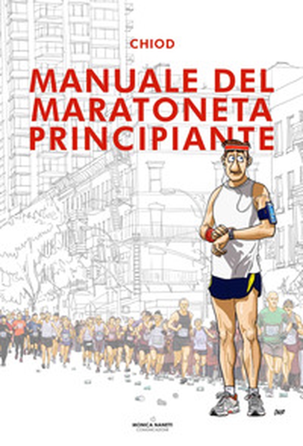 Manuale del maratoneta principiante - Librerie.coop Manuale del maratoneta principiante - Librerie.coop