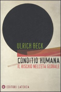 Conditio humana. Il rischio nell'età globale - Librerie.coop Conditio humana. Il rischio nell'età globale - Librerie.coop
