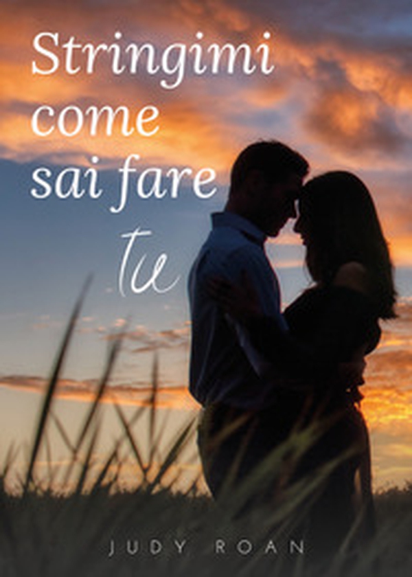 Stringimi come sai fare tu - Librerie.coop Stringimi come sai fare tu - Librerie.coop