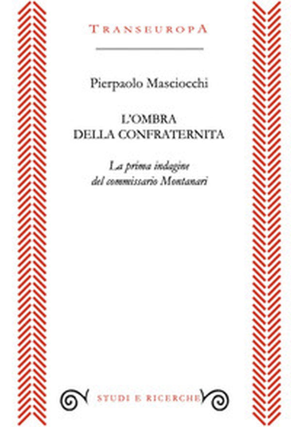 L'ombra della confraternita. La prima indagine del commissario Montanari - Librerie.coop L'ombra della confraternita. La prima indagine del commissario Montanari - Librerie.coop