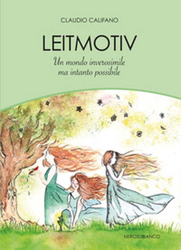 Leitmotiv. Un mondo inverosimile ma intanto possibile - Librerie.coop Leitmotiv. Un mondo inverosimile ma intanto possibile - Librerie.coop