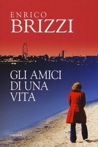 Gli amici di una vita - Librerie.coop Gli amici di una vita - Librerie.coop