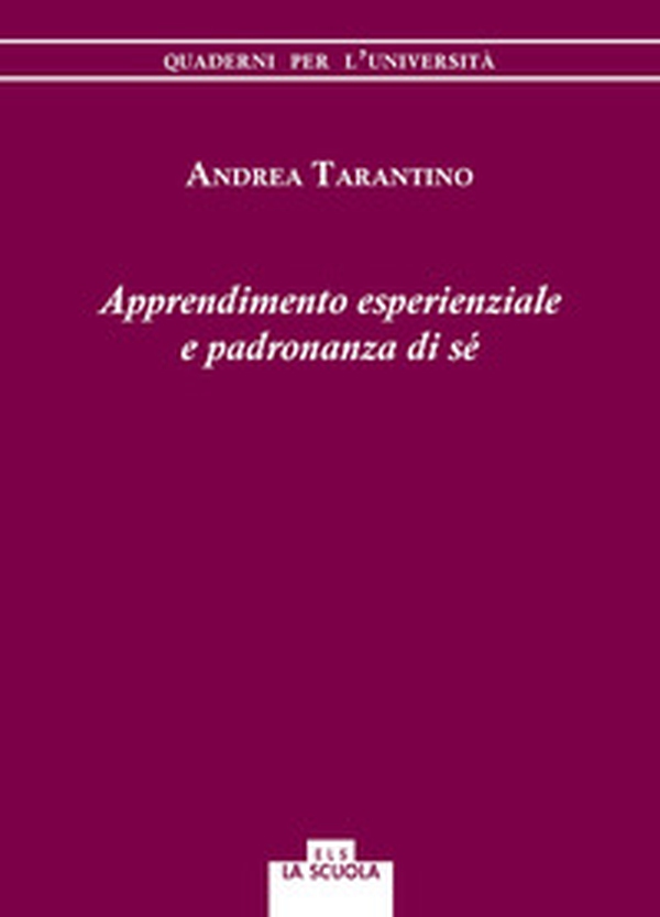 Apprendimento esperienziale e padronanza di sé - Librerie.coop Apprendimento esperienziale e padronanza di sé - Librerie.coop
