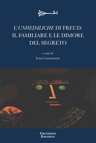 L'Unheimliche di Freud: il familiare e le dimore del segreto. Per un confronto interdisciplinare ai margini del sapere. Ediz. italiana e francese - Librerie.coop
