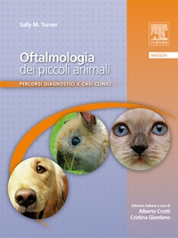 Oftalmologia dei piccoli animali: Percorsi diagnostici e casi clinici - Librerie.coop