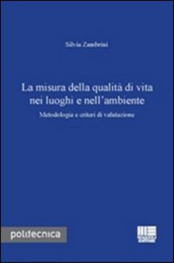 La misura della qualità di vita nei luoghi e nell'ambiente. Metodologia e criteri di valutazione - Librerie.coop La misura della qualità di vita nei luoghi e nell'ambiente. Metodologia e criteri di valutazione - Librerie.coop