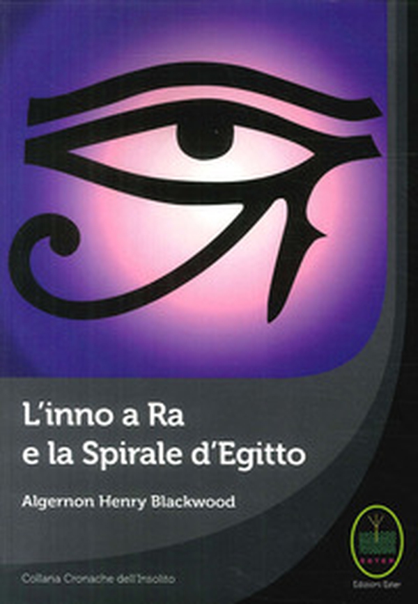 L'inno a Ra e la Spirale d'Egitto - Librerie.coop L'inno a Ra e la Spirale d'Egitto - Librerie.coop