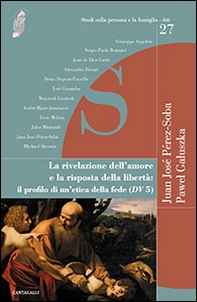 La rivelazione dell'amore e la risposta della libertà. Il profilo di un'etica della fede - Librerie.coop