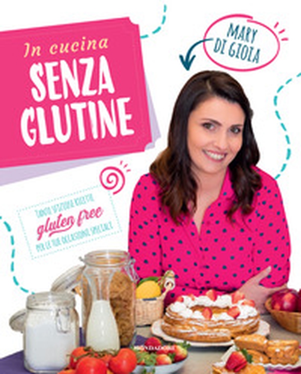 In cucina senza glutine. Tante sfiziose ricette gluten free per le tue occasioni speciali - Librerie.coop In cucina senza glutine. Tante sfiziose ricette gluten free per le tue occasioni speciali - Librerie.coop