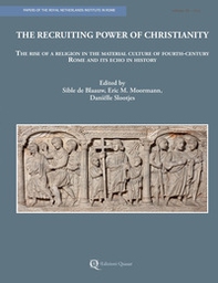 The recruiting power of Christianity. The rise of a religion in the material culture of fourth-century Roma and its echo in history - Librerie.coop The recruiting power of Christianity. The rise of a religion in the material culture of fourth-century Roma and its echo in history - Librerie.coop