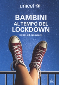 Bambini al tempo del lockdown. Sogni ed emozioni - Librerie.coop