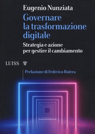 Governare la trasformazione digitale. Strategia e azioni per gestire il cambiamento - Librerie.coop