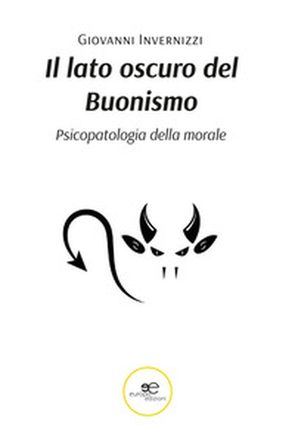 Il lato oscuro del buonismo. Psicopatologia della morale - Librerie.coop Il lato oscuro del buonismo. Psicopatologia della morale - Librerie.coop