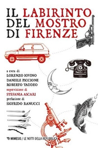 Il labirinto del Mostro di Firenze - Librerie.coop Il labirinto del Mostro di Firenze - Librerie.coop