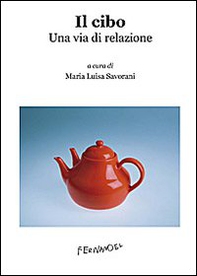 Il cibo. Una via di relazione - Librerie.coop Il cibo. Una via di relazione - Librerie.coop