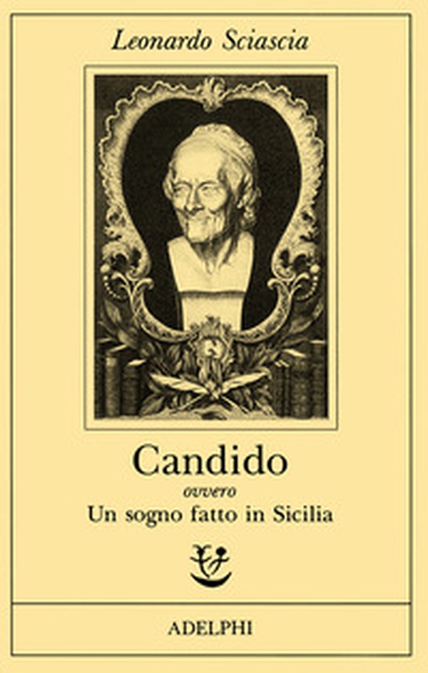 Candido ovvero Un sogno fatto in Sicilia - Librerie.coop Candido ovvero Un sogno fatto in Sicilia - Librerie.coop