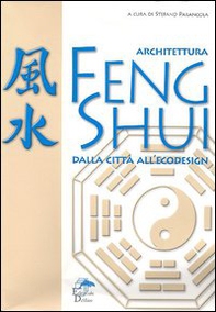 Architettura feng shui. Dalla città all'ecodesign - Librerie.coop