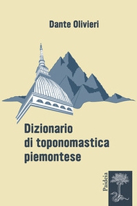 Dizionario di toponomastica piemontese - Librerie.coop