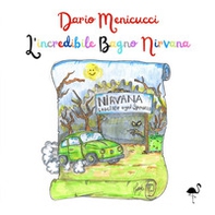 L'incredibile Bagno Nirvana - Librerie.coop