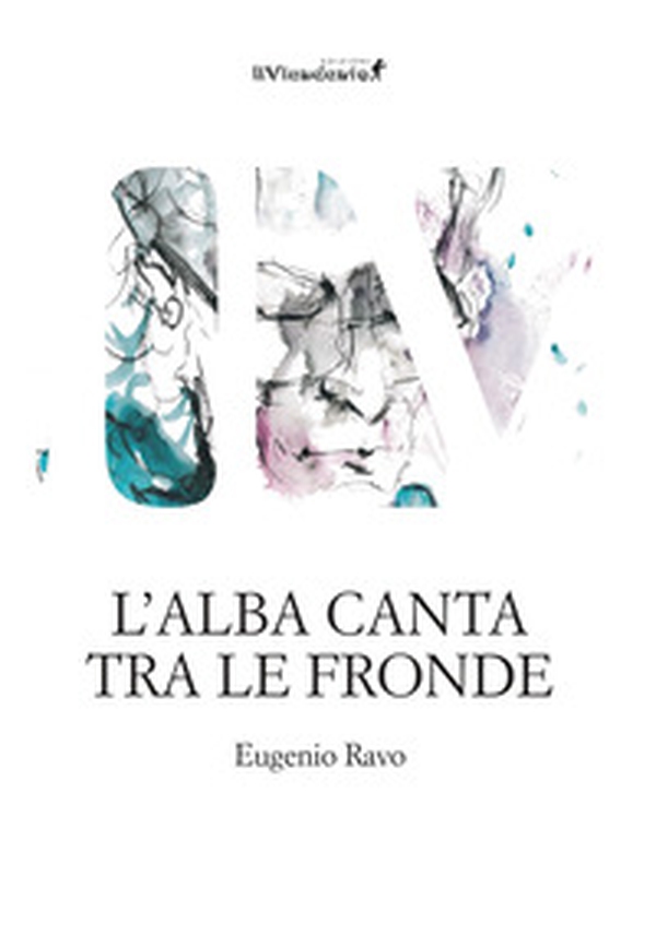 L'alba canta tra le fronde - Librerie.coop L'alba canta tra le fronde - Librerie.coop