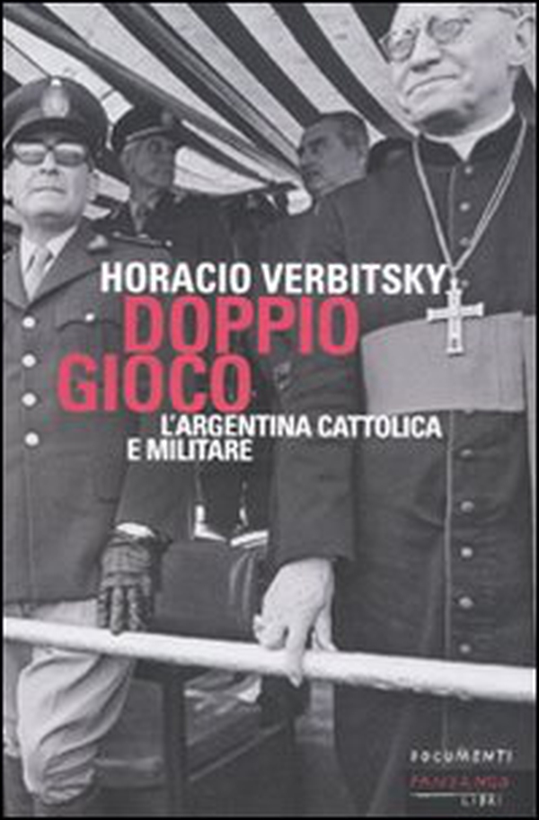 Doppio gioco. L'Argentina cattolica e militare - Librerie.coop Doppio gioco. L'Argentina cattolica e militare - Librerie.coop