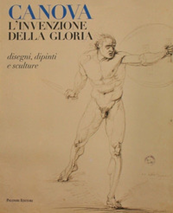 Canova. L'invenzione della gloria. Disegni, dipinti e sculture - Librerie.coop Canova. L'invenzione della gloria. Disegni, dipinti e sculture - Librerie.coop