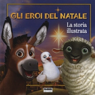 Gli eroi del Natale. La storia illustrata - Librerie.coop