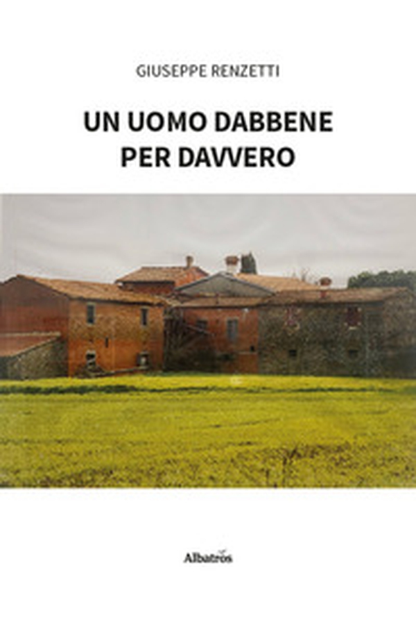 Un uomo dabbene per davvero - Librerie.coop