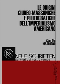 Le origini giudeo-massoniche e plutocratiche dell'imperialismo americano - Librerie.coop