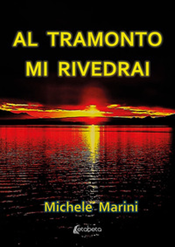 Al tramonto mi rivedrai - Librerie.coop Al tramonto mi rivedrai - Librerie.coop