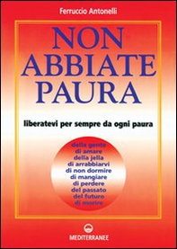 Non abbiate paura. Come liberarci da 15 inutili paure - Librerie.coop Non abbiate paura. Come liberarci da 15 inutili paure - Librerie.coop