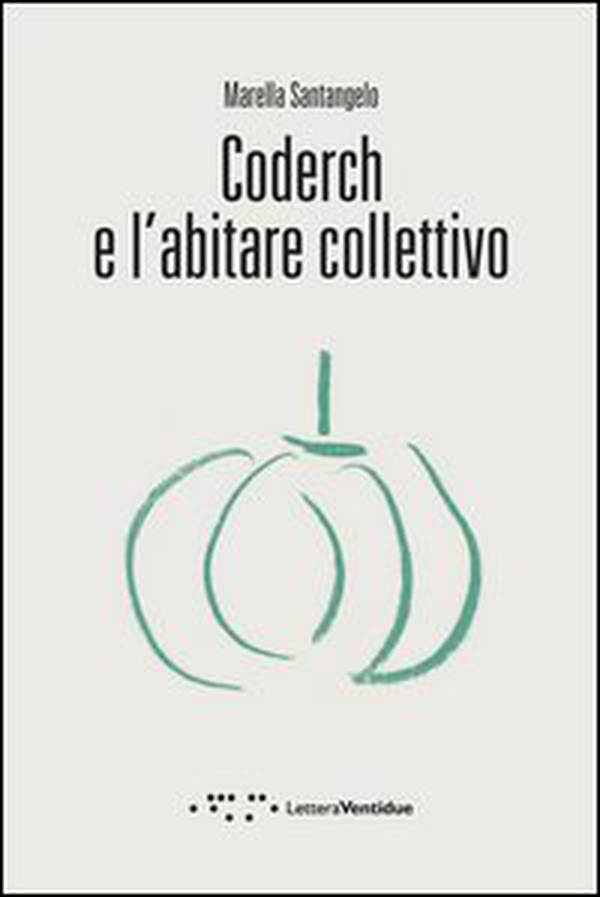Coderch e l'abitare collettivo - Librerie.coop Coderch e l'abitare collettivo - Librerie.coop
