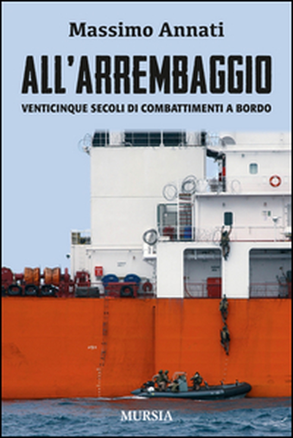 All'arrembaggio. Venticinque secoli di combattimenti a bordo - Librerie.coop All'arrembaggio. Venticinque secoli di combattimenti a bordo - Librerie.coop