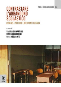 Contrastare l'abbandono scolastico. Evidenze, politiche e interventi in Italia - Librerie.coop