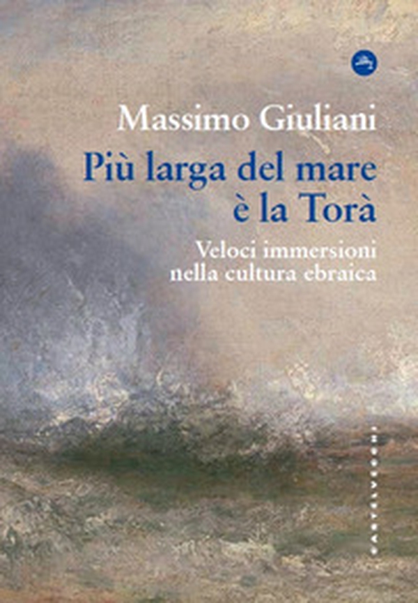 Più larga del mare è la Torà. Veloci immersioni nella cultura ebraica - Librerie.coop Più larga del mare è la Torà. Veloci immersioni nella cultura ebraica - Librerie.coop