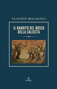 Il bandito del bosco della Saliceta - Librerie.coop
