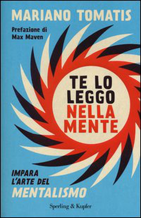 Te lo leggo nella mente. Impara l'arte del mentalismo - Librerie.coop Te lo leggo nella mente. Impara l'arte del mentalismo - Librerie.coop