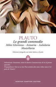 Le grandi commedie: Miles Gloriosus-Aulularia-Asinaria-Mostellaria. Testo latino a fronte - Librerie.coop Le grandi commedie: Miles Gloriosus-Aulularia-Asinaria-Mostellaria. Testo latino a fronte - Librerie.coop