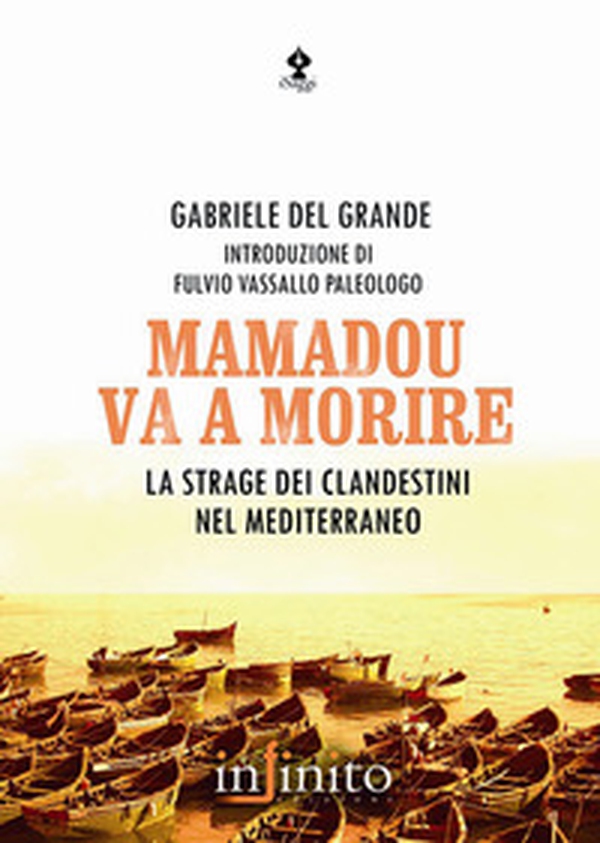 Mamadou va a morire. La strage dei clandestini nel Mediterraneo - Librerie.coop Mamadou va a morire. La strage dei clandestini nel Mediterraneo - Librerie.coop