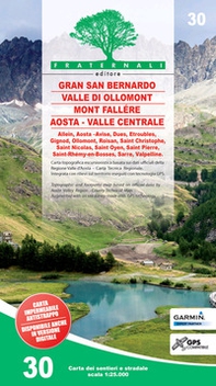 Carta n. 30. Gran San Bernardo, Valle di Ollomont, Mont Fallére, Aosta 1:25.000 - Librerie.coop