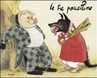 Le tre porcelline - Librerie.coop Le tre porcelline - Librerie.coop