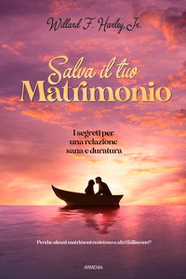 Salva il tuo matrimonio. I segreti per una relazione sana e duratura - Librerie.coop Salva il tuo matrimonio. I segreti per una relazione sana e duratura - Librerie.coop