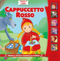 Cappuccetto Rosso. Ascolta le fiabe - Librerie.coop Cappuccetto Rosso. Ascolta le fiabe - Librerie.coop