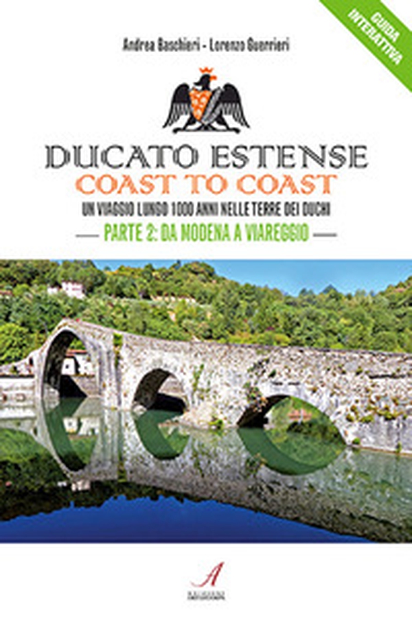 Ducato Estense. Coast to coast. Un viaggio lungo 1000 anni sulle strade dei duchi - Vol. 2 - Librerie.coop Ducato Estense. Coast to coast. Un viaggio lungo 1000 anni sulle strade dei duchi - Vol. 2 - Librerie.coop
