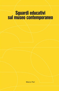 Sguardi educativi sul museo contemporaneo - Librerie.coop